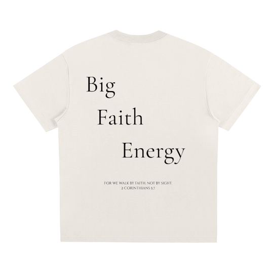 Big Faith Energy T-Shirt